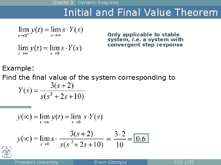 Chapter 3 Dynamic Response Initial and Final Value Theorem Only applicable to stable system,