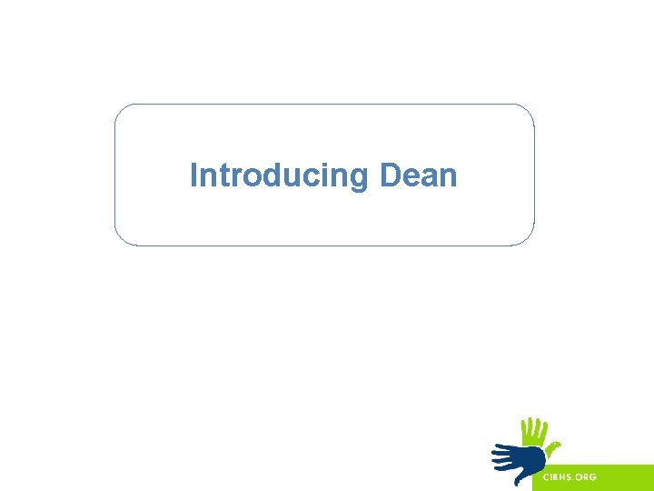Introducing Dean 