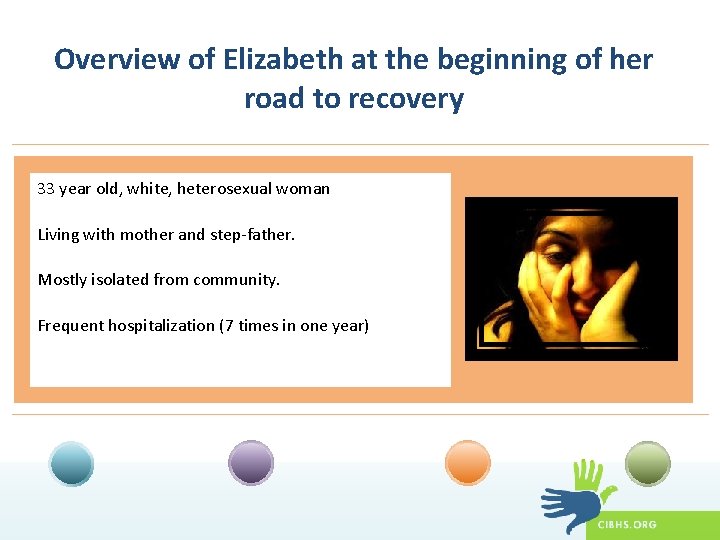 Overview of Elizabeth at the beginning of her road to recovery 33 year old,
