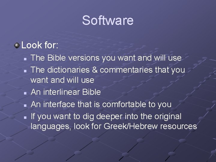 Software Look for: n n n The Bible versions you want and will use