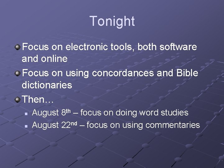 Tonight Focus on electronic tools, both software and online Focus on using concordances and