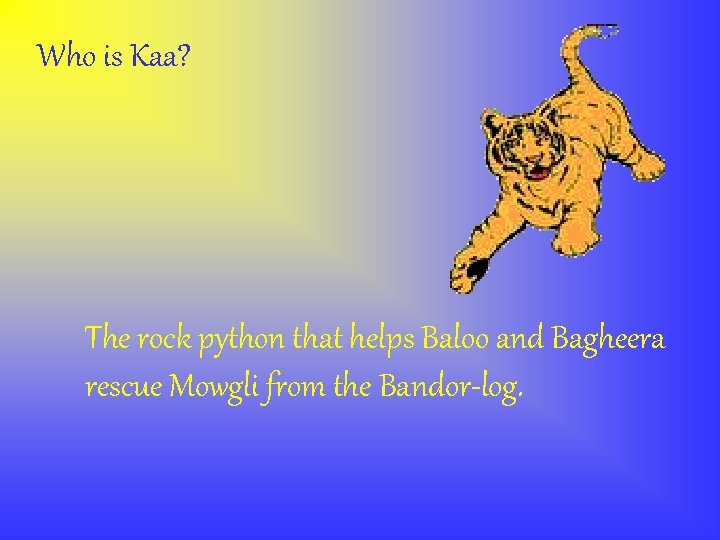 Who is Kaa? The rock python that helps Baloo and Bagheera rescue Mowgli from