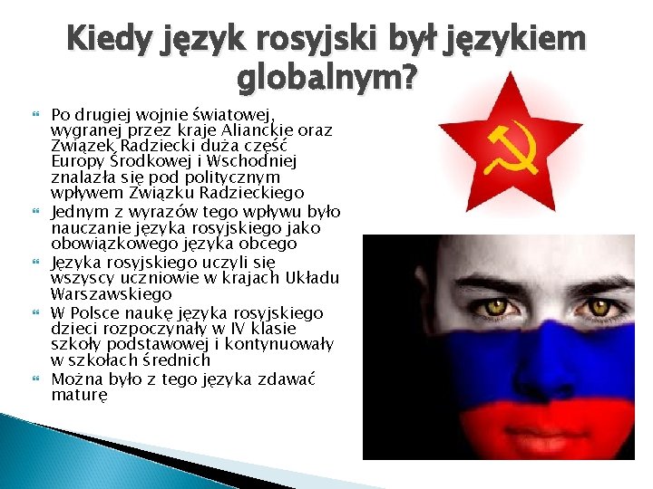 Kiedy język rosyjski był językiem globalnym? Po drugiej wojnie światowej, wygranej przez kraje Alianckie