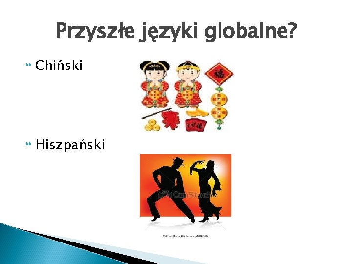 Przyszłe języki globalne? Chiński Hiszpański 