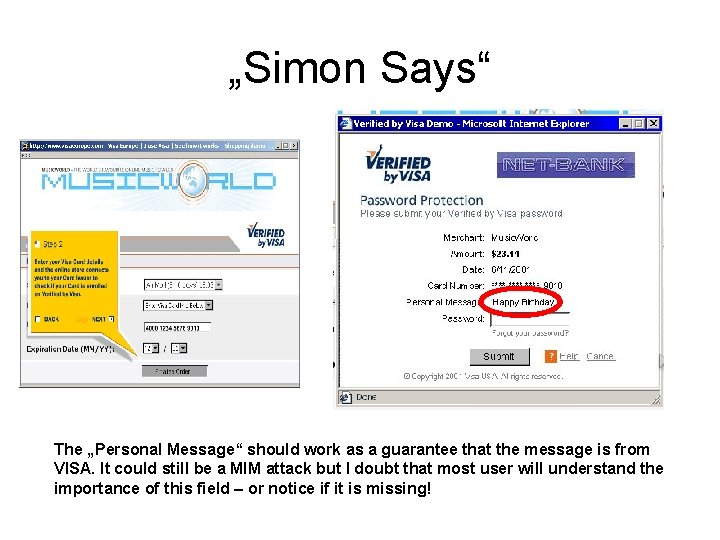 „Simon Says“ The „Personal Message“ should work as a guarantee that the message is