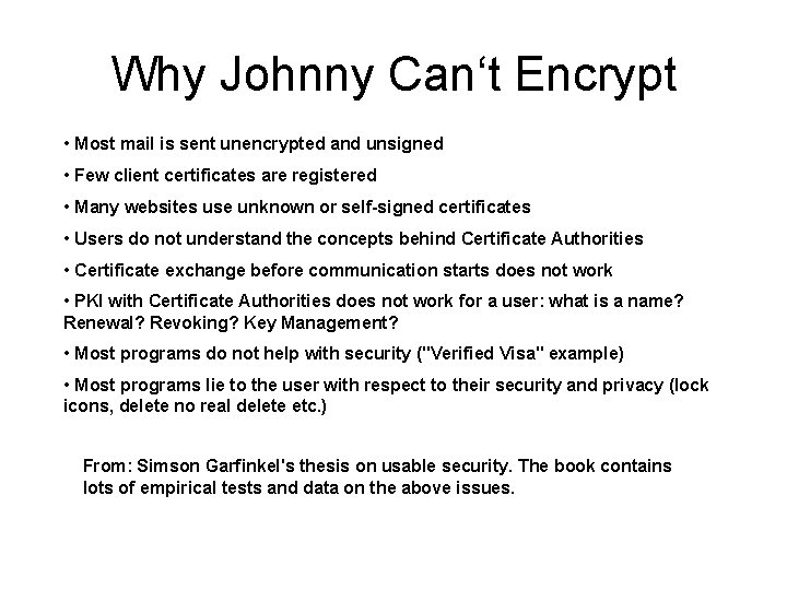 Why Johnny Can‘t Encrypt • Most mail is sent unencrypted and unsigned • Few