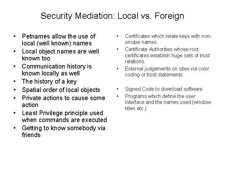 Security Mediation: Local vs. Foreign • Petnames allow the use of local (well known)