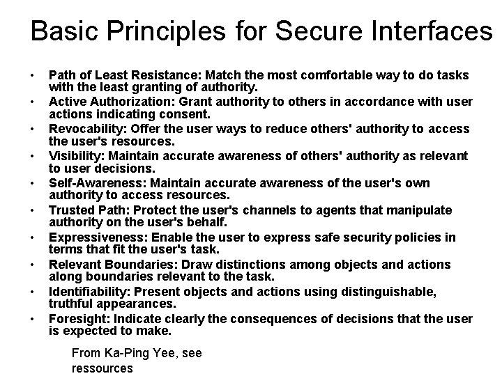 Basic Principles for Secure Interfaces • • • Path of Least Resistance: Match the