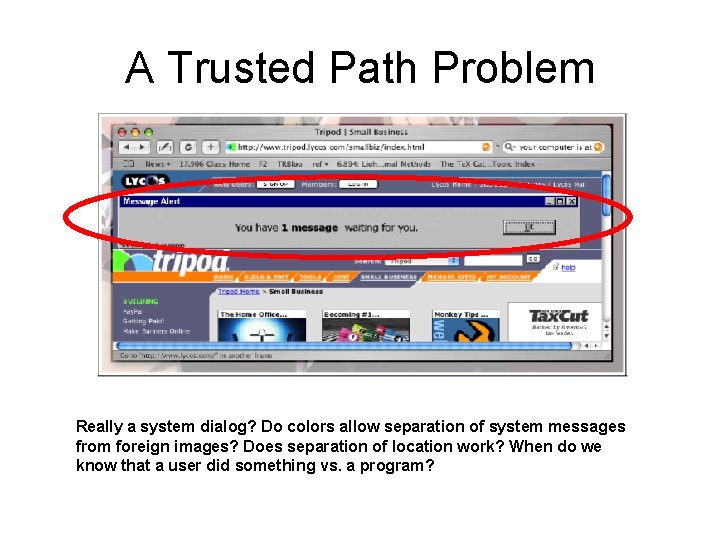 A Trusted Path Problem Really a system dialog? Do colors allow separation of system