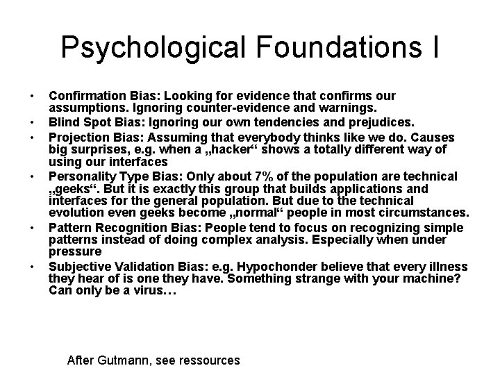 Psychological Foundations I • • • Confirmation Bias: Looking for evidence that confirms our