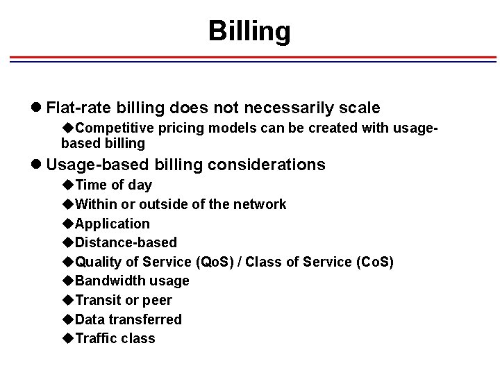 Billing l Flat-rate billing does not necessarily scale u. Competitive pricing models can be