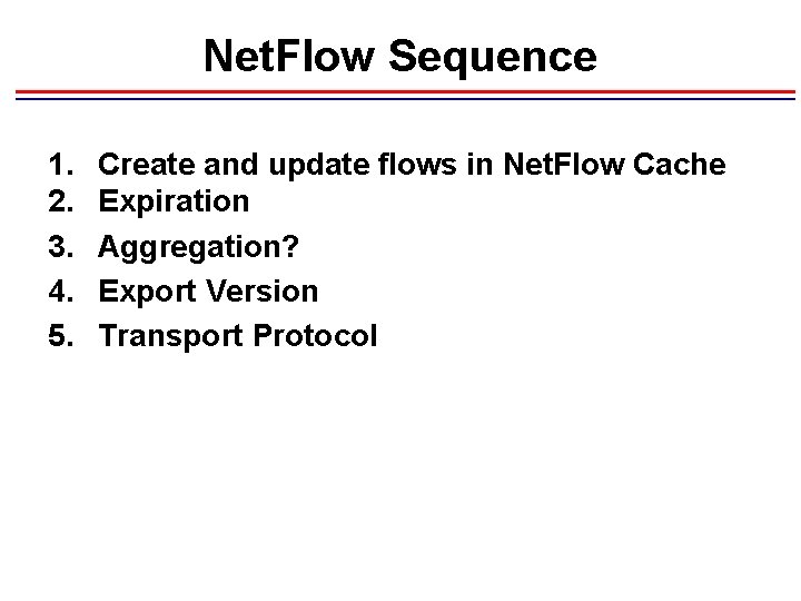 Net. Flow Sequence 1. 2. 3. 4. 5. Create and update flows in Net. Net. Flow Sequence 1. 2. 3. 4. 5. Create and update flows in Net.
