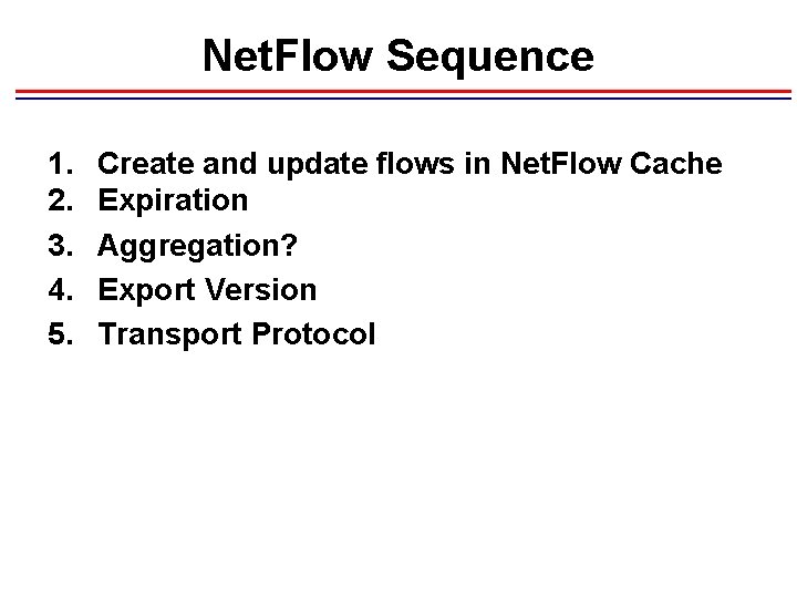 Net. Flow Sequence 1. 2. 3. 4. 5. Create and update flows in Net.