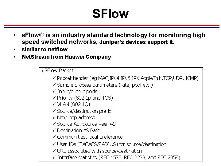 SFlow • s. Flow® is an industry standard technology for monitoring high speed switched