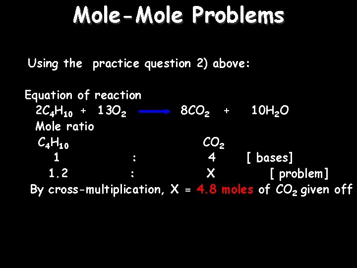 Mole-Mole Problems Using the practice question 2) above: Equation of reaction 2 C 4