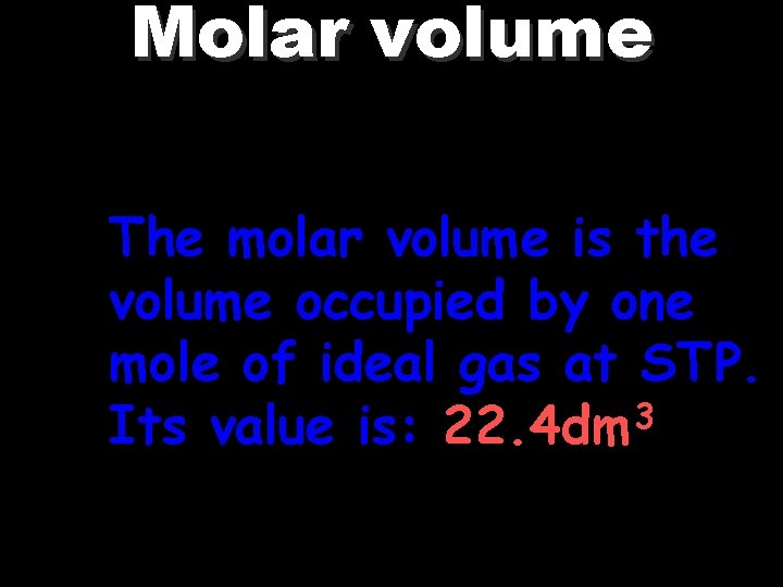 Molar volume The molar volume is the volume occupied by one mole of ideal