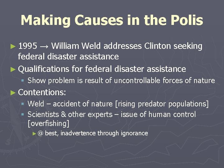 Making Causes in the Polis ► 1995 → William Weld addresses Clinton seeking federal