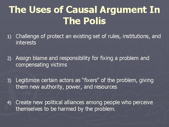 The Uses of Causal Argument In The Polis 1) Challenge of protect an existing