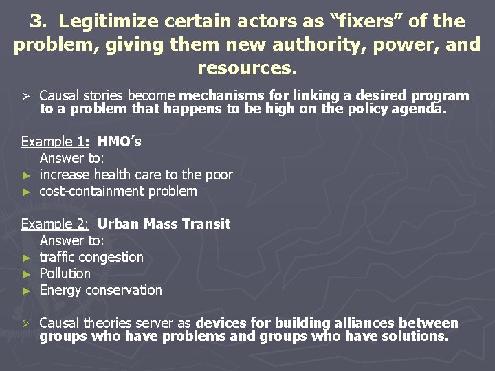 3. Legitimize certain actors as “fixers” of the problem, giving them new authority, power,