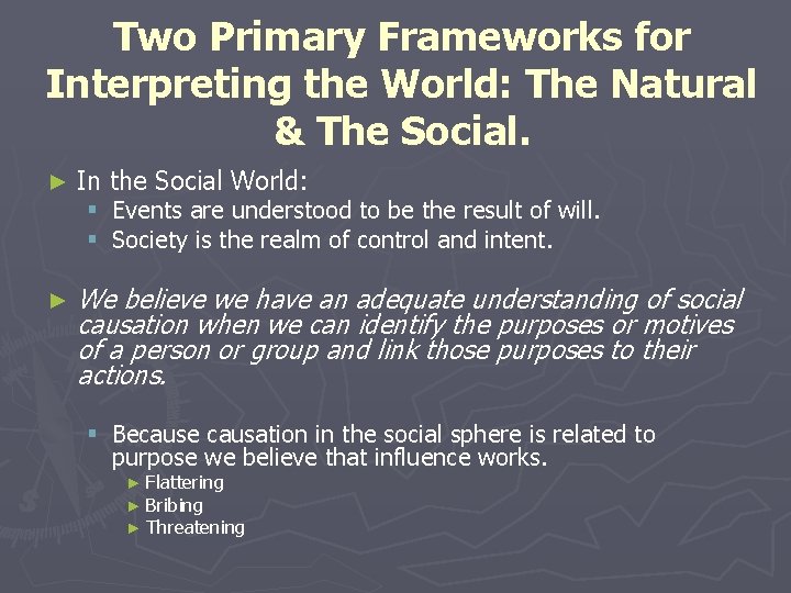 Two Primary Frameworks for Interpreting the World: The Natural & The Social. ► In