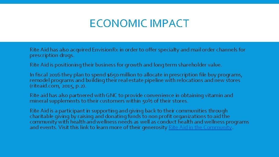 ECONOMIC IMPACT Rite Aid has also acquired Envision. Rx in order to offer specialty