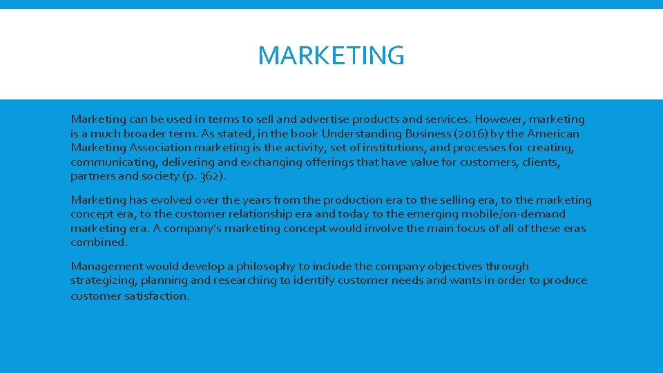 MARKETING Marketing can be used in terms to sell and advertise products and services.