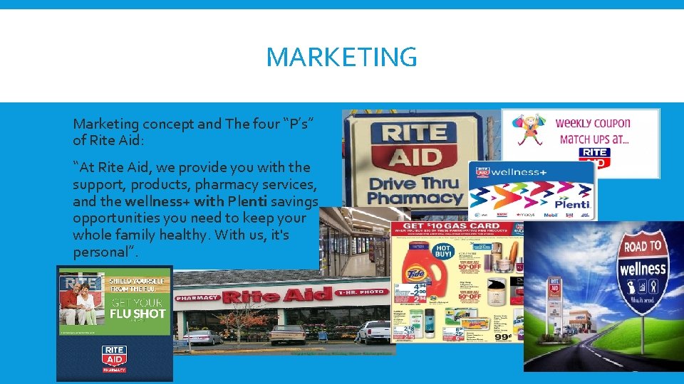MARKETING Marketing concept and The four “P’s” of Rite Aid: “At Rite Aid, we
