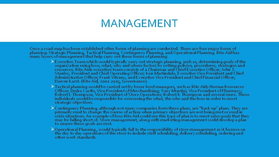 MANAGEMENT Once a road map has been established other forms of planning are conducted.