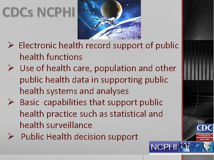 CDCs NCPHI Ø Electronic health record support of public health functions Ø Use of