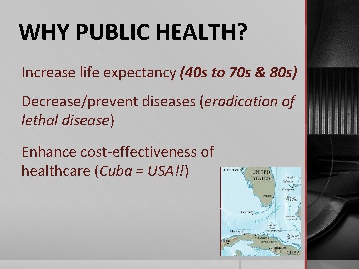 WHY PUBLIC HEALTH? Increase life expectancy (40 s to 70 s & 80 s)