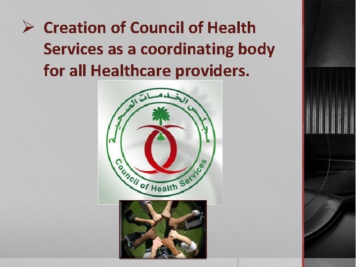 Ø Creation of Council of Health Services as a coordinating body for all Healthcare