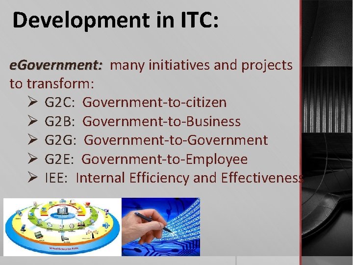 Development in ITC: e. Government: many initiatives and projects to transform: Ø G 2