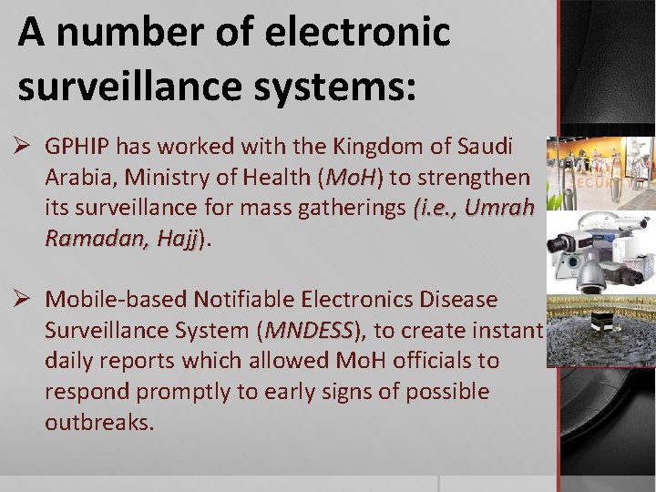 A number of electronic surveillance systems: Ø GPHIP has worked with the Kingdom of