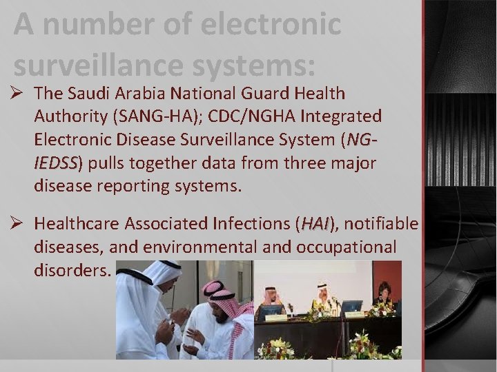 A number of electronic surveillance systems: Ø The Saudi Arabia National Guard Health Authority