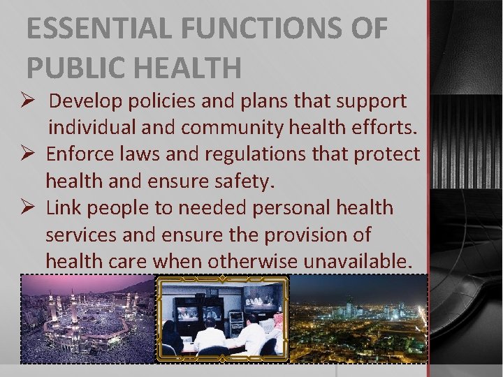 ESSENTIAL FUNCTIONS OF PUBLIC HEALTH Ø Develop policies and plans that support individual and
