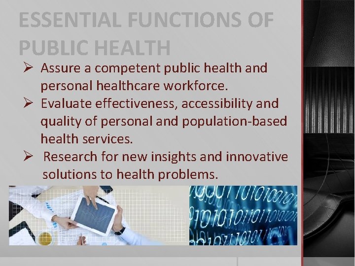 ESSENTIAL FUNCTIONS OF PUBLIC HEALTH Ø Assure a competent public health and personal healthcare