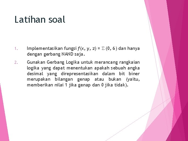 Latihan soal 1. Implementasikan fungsi f(x, y, z) = (0, 6) dan hanya dengan