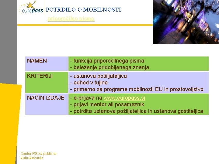 POTRDILO O MOBILNOSTI priporočilno pismo NAMEN - funkcija priporočilnega pisma - beleženje pridobljenega znanja