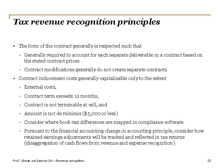 Tax revenue recognition principles • The form of the contract generally is respected such
