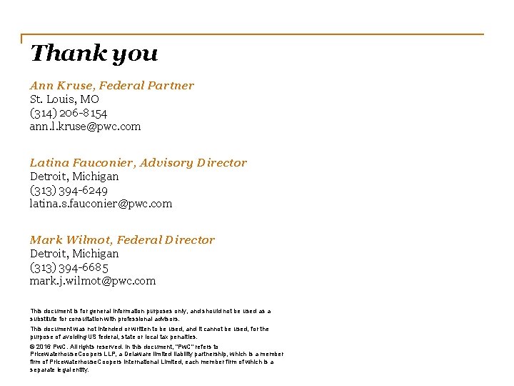 Thank you Ann Kruse, Federal Partner St. Louis, MO (314) 206 -8154 ann. l.