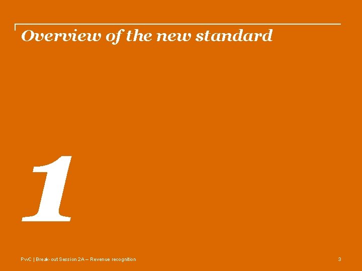 Overview of the new standard 1 Pw. C | Break-out Session 2 A –