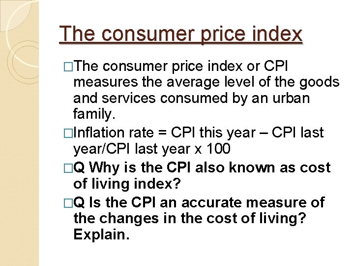 The consumer price index �The consumer price index or CPI measures the average level The consumer price index �The consumer price index or CPI measures the average level