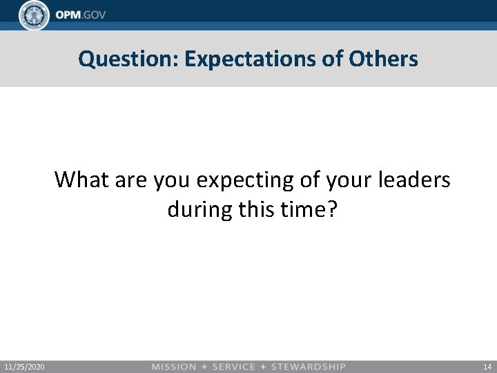 Question: Expectations of Others What are you expecting of your leaders during this time?