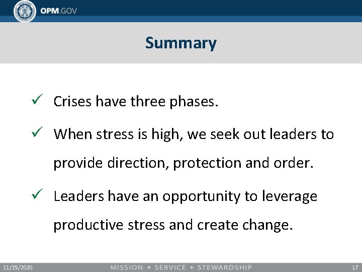 Summary ü Crises have three phases. ü When stress is high, we seek out