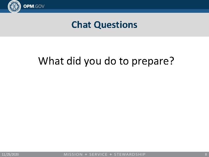 Chat Questions What did you do to prepare? 11/25/2020 8 