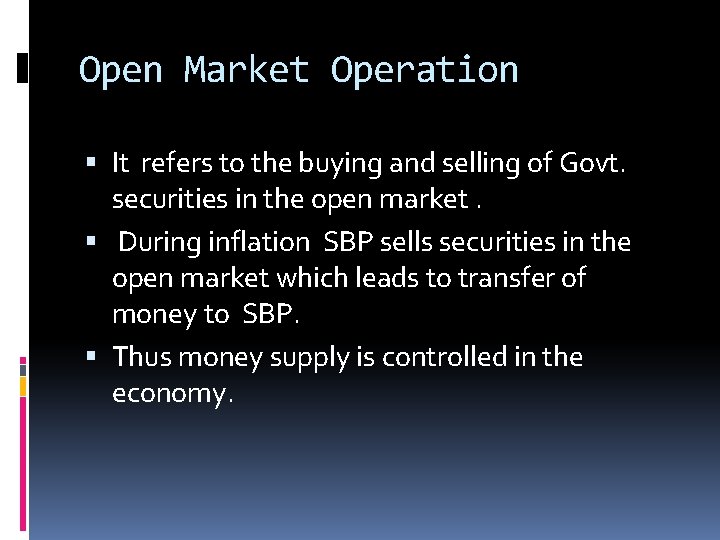 Open Market Operation It refers to the buying and selling of Govt. securities in