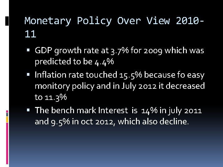 Monetary Policy Over View 201011 GDP growth rate at 3. 7% for 2009 which