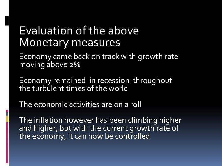 Evaluation of the above Monetary measures Economy came back on track with growth rate