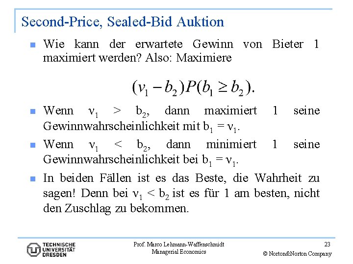Second-Price, Sealed-Bid Auktion n Wie kann der erwartete Gewinn von Bieter 1 maximiert werden?