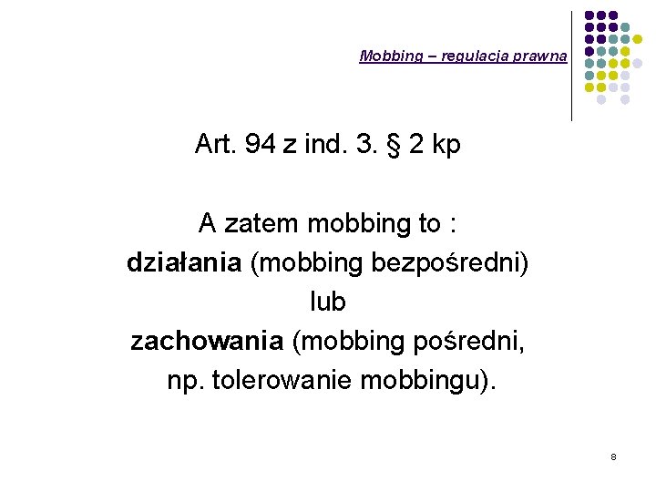 Mobbing – regulacja prawna Art. 94 z ind. 3. § 2 kp A zatem